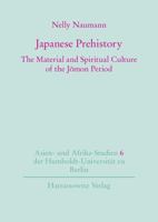 Japanese Prehistory: The Material and Spiritual Culture of the Jomon Period (Asien-und Afrika-Studien der Humboldt-Universitat zu Berlin) (Asien-und Afrika-Studien der Humboldt-Universitat zu Berlin) 3447043296 Book Cover