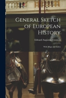 General Sketch of European History; With Maps and Index 1362343374 Book Cover