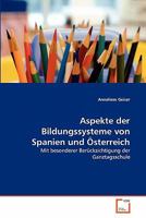 Aspekte der Bildungssysteme von Spanien und Österreich: Mit besonderer Berücksichtigung der Ganztagsschule 3639341155 Book Cover