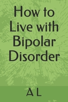 How to Live with Bipolar Disorder 1671383257 Book Cover