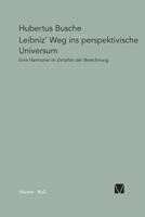 Leibniz' Weg ins perspektivische Universum. Eine Harmonie im Zeitalter der Berechnung. 3787313427 Book Cover