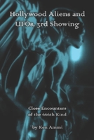 Hollywood Aliens and UFOs, 3rd Showing: Close Encounters of the 666th Kind B09DJCQ8RB Book Cover
