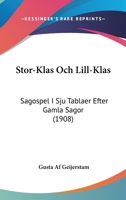 Stor-Klas Och Lill-Klas: Sagospel I Sju Tablaer Efter Gamla Sagor (1908) 1160256586 Book Cover