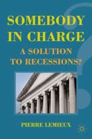 Somebody in Charge: A Solution to Recessions? 0230112692 Book Cover