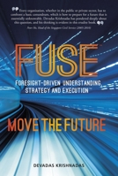 FUSE: Foresight-driven Understanding, Strategy and Execution 9814771368 Book Cover