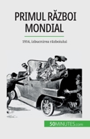 Primul Război Mondial (Volumul 1): 1914, izbucnirea războiului 2808674317 Book Cover