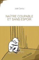 Naître coupable et sans espoir (French Edition) 2342352190 Book Cover