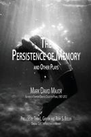 The Persistence of Memory and Other Plays: Large Print Edition 154295973X Book Cover