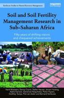 Soil and Soil Fertility Management Research in Sub-Saharan Africa: Fifty Years of Shifting Visions and Chequered Achievements 0367335131 Book Cover