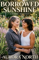 Borrowed Sunshine B0GY25783Y Book Cover