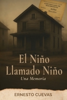 El Niño Llamado Niño : Una Memoria 1968098127 Book Cover