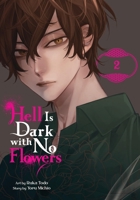 Hell Is Dark with No Flowers, Vol. 2 (manga) (Hell Is Dark with No Flowers (manga), 2) 1975370392 Book Cover