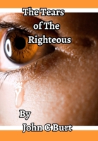 The Tears of The Righteous. 0464627877 Book Cover