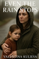 Even the Rain Stops B0FGD5H8QN Book Cover