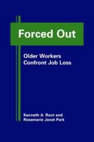 Forced Out: Older Workers Confront Job Loss 1935049038 Book Cover