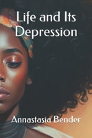 Life and It's Depression B0C9216MFJ Book Cover