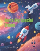 Ren's Big Special Dream: A Story About Believing in yourself. Where Your Imagination Creates The Best Adventures. You Can Be Anything You Want To Be. B0GXVDHSLT Book Cover