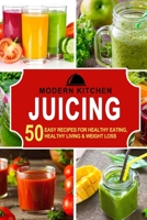 Juicing: 50 Easy Recipes for Healthy Eating, Healthy Living & Weight Loss null Book Cover