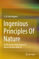 Ingenious Principles of Nature: Do We Reckon With Nature Or Nature Reckons With Us 3658380985 Book Cover