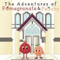 The Adventures of Pomegranate and Peachy 178823359X Book Cover