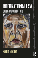 International Law: Our Common Future 1138104469 Book Cover