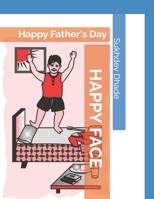 HAPPY FACE: Happy Father's Day B0C47NK32B Book Cover