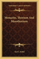 Monazite, Thorium And Mesothorium 0548507996 Book Cover