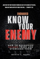 Ensnared - Know Your Enemy: How To Recognize Satan's' Traps and Overcome Them 1737253909 Book Cover