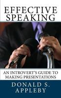 Effective Speaking: An Introvert's Guide to Making Presentations 0615992005 Book Cover