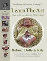 Learn the Art: How To Create Lifelike Reborn Dolls - Tutorial & Instructions - Excellence in Reborn Artistry Series 0578004100 Book Cover