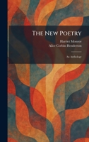 The New Poetry: An Anthology 1025476433 Book Cover