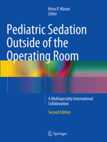 Pediatric Sedation Outside of the Operating Room: A Multispecialty International Collaboration 1493913891 Book Cover