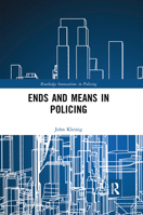 Ends and Means in Policing 0367530163 Book Cover