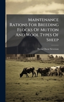 Maintenance Rations for Breeding Flocks of Mutton and Wool Types of Sheep 127379950X Book Cover