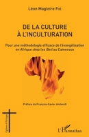 De la culture à l'inculturation: Pour une méthodologie efficace de l'évangélisation en Afrique chez les Beti au Cameroun (Églises d'Afrique) (French Edition) 2343081425 Book Cover