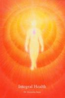 Integral Health: A Consciousness Approach to Health and Healing 8170601576 Book Cover