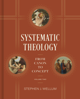 Systematic Theology, Volume Two: From Canon to Concept (Volume 2) 1087771250 Book Cover