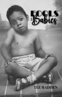 Fools & Babies 1950681580 Book Cover
