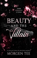 Beauty and the Villain: 12 Dark Romance Short Stories (Reader-Inserts Shorts) 9462668124 Book Cover