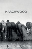 Marchwood: An Essex / Limehouse Tale (1850s –1945) 1836283393 Book Cover