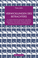 Verwicklungen Des Betrachters: Zur Rezeptionsasthetischen Temporalitat in Den Werken Von on Kawara, Roman Opalka, Bernd Und Hilla Becher, Richard Pri 3770567374 Book Cover
