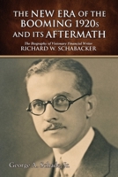 The New Era of The Booming 1920s And Its Aftermath: The Biography of Visionary Financial Writer Richard W. Schabacker 1977203728 Book Cover