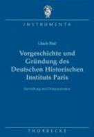 Vorgeschichte Und Grundung Des Deutschen Historischen Instituts Paris 3799579176 Book Cover