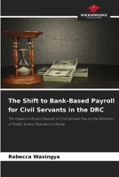 The Shift to Bank-Based Payroll for Civil Servants in the DRC 6209915450 Book Cover
