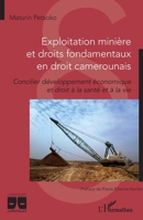 Exploitation minière et droits fondamentaux en droit camerounais: Concilier développement économique et droit à la santé et à la vie (Logiques Juridiques) (French Edition) 234325415X Book Cover