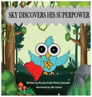 Sky Discovers His Superpower B0B8BRNH3J Book Cover