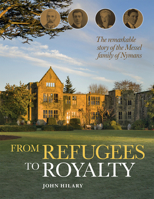 From Refugees to Royalty: The Remarkable Story of the Messel Family of Nymans 0720621062 Book Cover