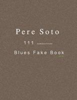 Pere Soto 111 BLUES Fake Book 1720397376 Book Cover