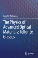 The Physics of Advanced Optical Materials: Tellurite Glasses 3031452445 Book Cover