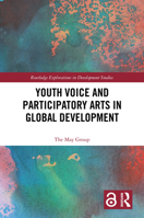 Youth Voice, Participatory Arts, and Global Development (Routledge Explorations in Development Studies) 1032547626 Book Cover